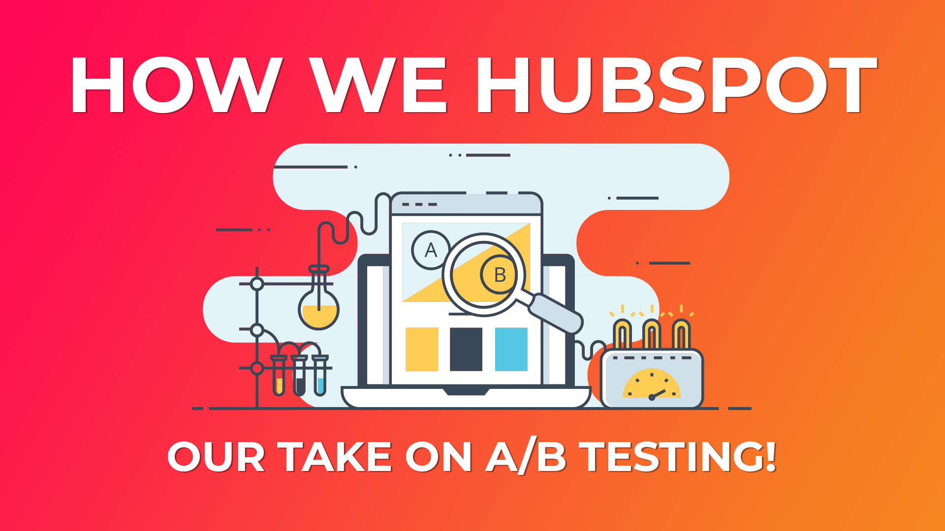 How We HubSpot A/B Testing